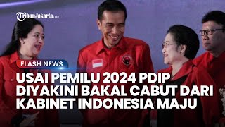 Prediksi Pengamat soal Langkah PDIP, Berpotensi Akan Cabut dari Kabinet Jokowi seuai Pemilu 2024