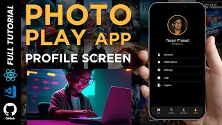 Full Tutorial to React Native: Crafting the Photoplay App's Profile Screen