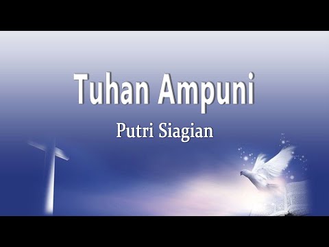 Putri Siagian - TUHAN AMPUNI (Lirik Lagu)