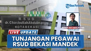 Beda Pernyataan Direktur dan Pegawai Buntut Polemik Tunggakan Tunjangan Karyawan RSUD Bekasi