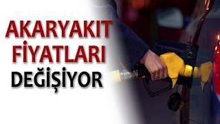 AKARYAKIT FİYATLARI DEĞİŞİYOR