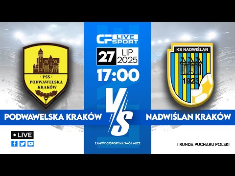 LIVE 🔴 | Podwawelska Kraków - Nadwiślan Kraków | I Runda Pucharu Polski - Kraków