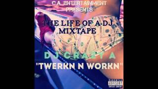 DJ Crazy A   Twerkn N Workn Official Audio