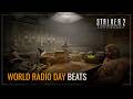 S T A L K E R 2 Heart Of Chornobyl World Radio Day Beats
