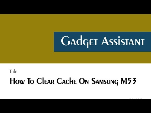 How To Clear Cache On Samsung M53
