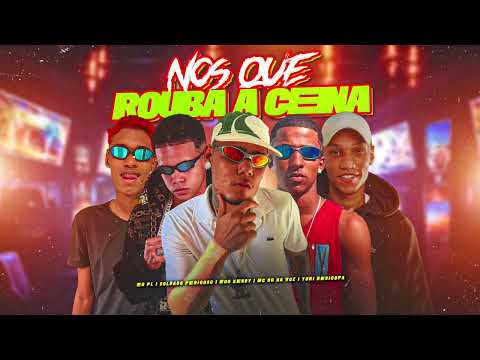 NOS QUE ROUBA A CENA - SOLDADO PERIGOSO, EOO KENDY, MC NG NA VOZ, YURI REDICOPA, EO PL 