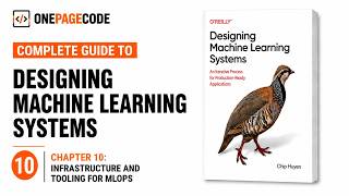 Designing Machine Learning Systems  | Chapter 10: Infrastructure and Tooling for MLOps