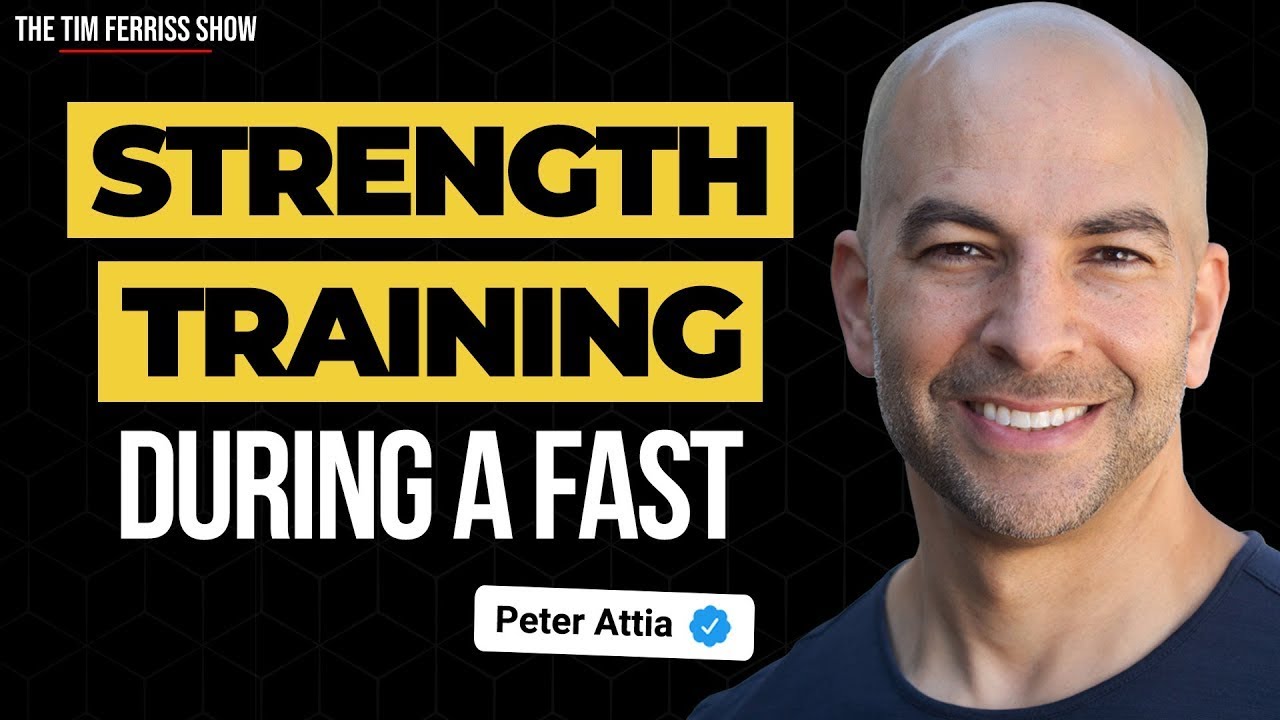 Dr. Peter Attia on The Importance of Strength Training During a Fast | The Tim Ferriss Show