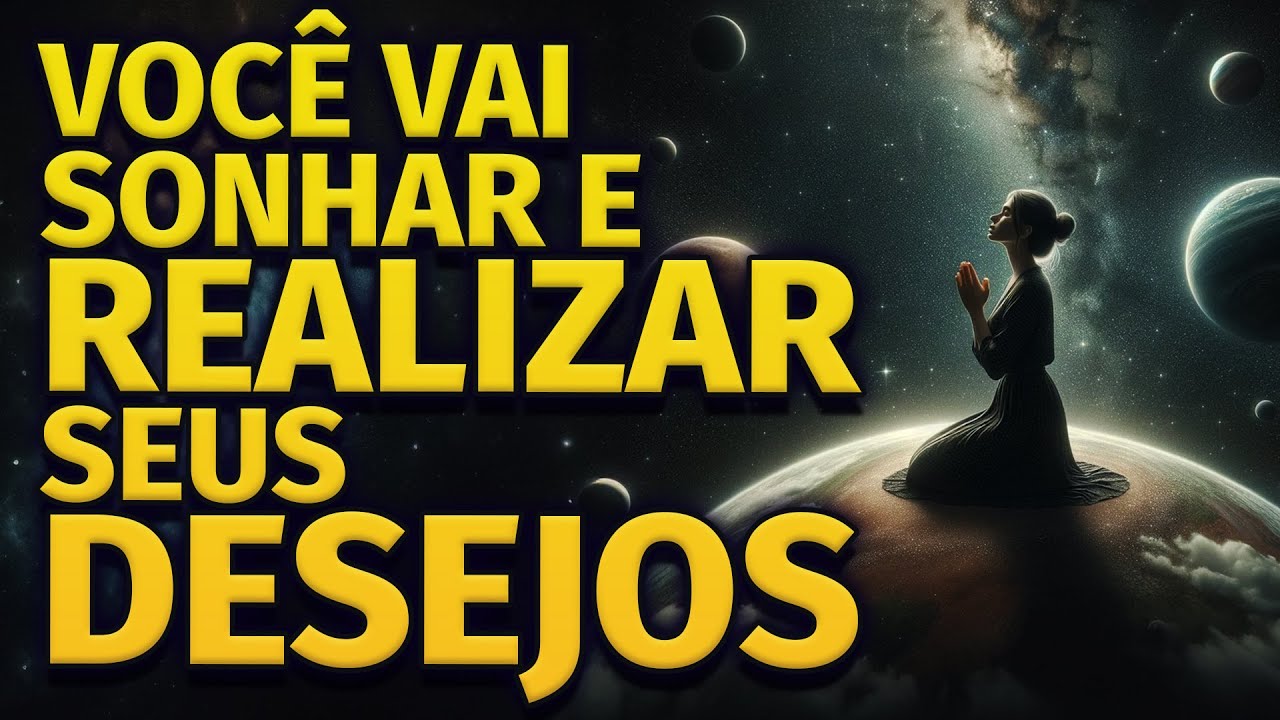 LEI DA ATRAÇÃO | ORAÇÃO AO UNIVERSO PARA SE CONECTAR COM A ENERGIA DOS DESEJOS | PARA OUVIR DORMINDO