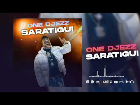 ONE DJEZZ ( Saratigui  Officiel Audio)