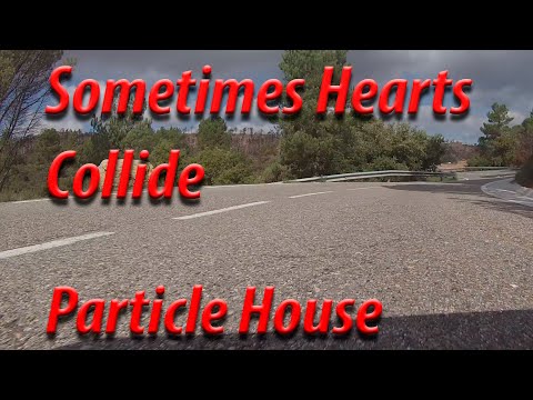 Sometimes Hearts Collide   Particle House