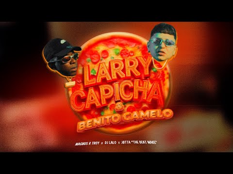 Magnus R Troy, @lalobanton, @JøttathehitMake - Larry Capicha & Benito Camelo (Official Video)