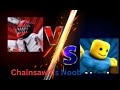 Chainsaw Vs Noob!!! (Roblox Encounters)