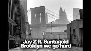 Jay Z ft Santagold - Brooklyn we go hard