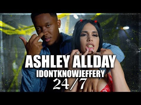 ASHLEY ALL DAY & IDONTKNOWJEFFERY - 24/7 (OFFICIAL VIDEO)