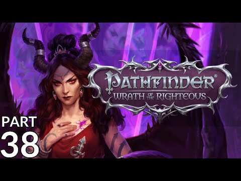Let's Play with Aygan - Pathfinder: Wrath of the Righteous (Core/Rogue/Chaotic/Trickster) - Part 38