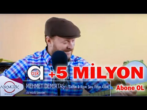 Mehmet Demirtaş - Zalifim / Kızım Sana Fistan Aldım