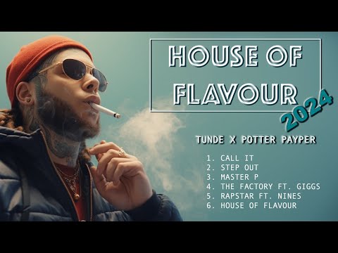 Tunde & Potter Payper - House Of Flavour (Mixtape)