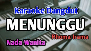 Download lagu MENUNGGU - KARAOKE || NADA WANITA || Rhoma Irama || Dangdut Original || Live Keyboard mp3 Download lagu MENUNGGU - KARAOKE || NADA WANITA || Rhoma Irama || Dangdut Original || Live Keyboard mp3