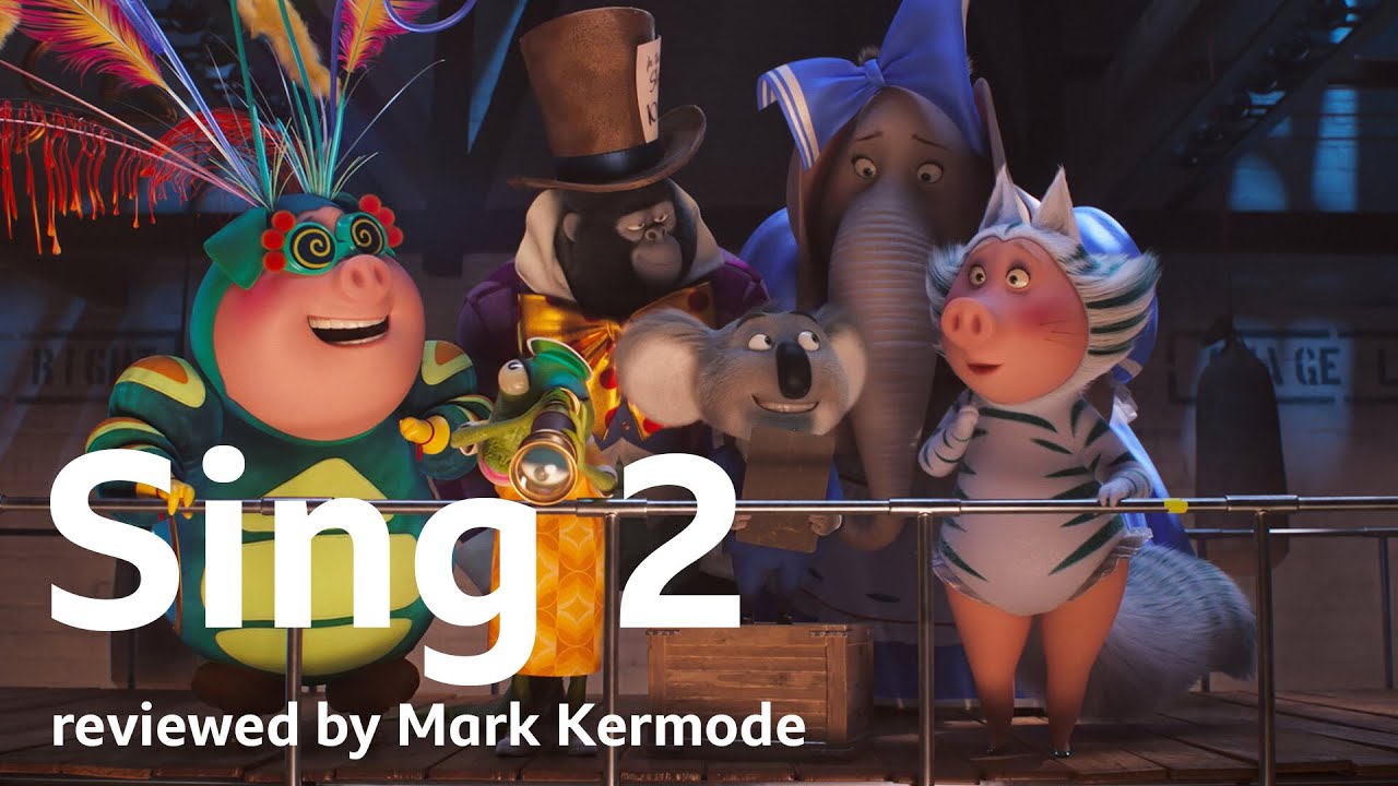 Sing 2 reviewed by Mark Kermode