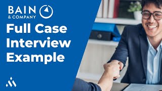 Watch a full case interview example featuring a future Bain consultant, showcasing the interview dynamics