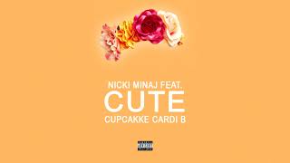 Nicki Minaj - Cute (feat. Cardi B &amp; CupackKe) [MASHUP]