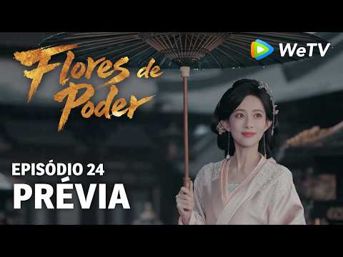 Prévia Episódio 24｜Flores do Poder (Blossoms of Power) | Meng Ziyi & He Yu | WeTV Portuguese