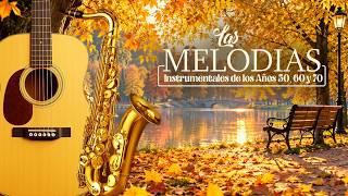 Oldies Instrumentales de los Años 50, 60 y 70 | Las Melodías Más Hermosas para el Corazón