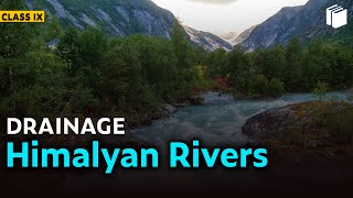 Himalayan Rivers | Drainage | Chapter 3 - Geography | Class 9 | PuStack