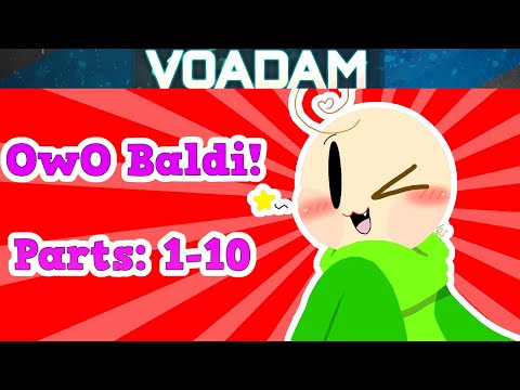 OwO Baldi Parts 1-10!  (Baldi's Basics Comic Dub Compilation)