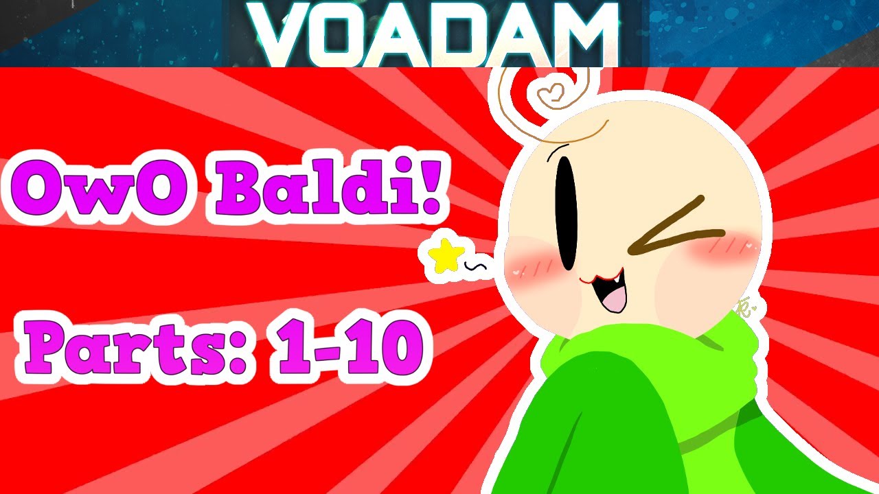 OwO Baldi Parts 1-10!  (Baldi's Basics Comic Dub Compilation)