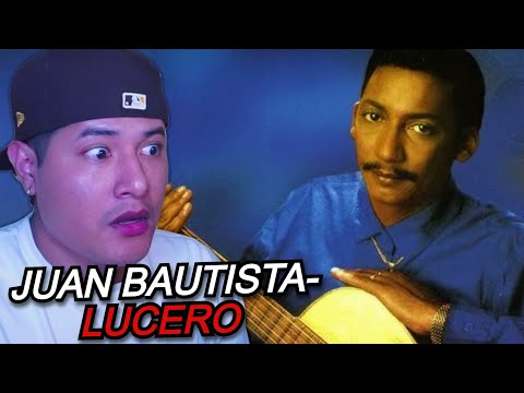 Reaccionando a JUAN BAUTISTA - LUCERO por PRIMERA VEZ