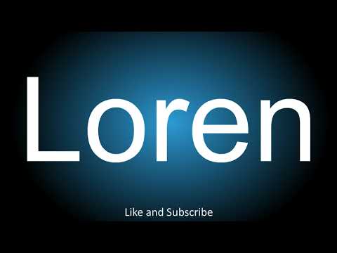 How to correctly pronounce - Loren.