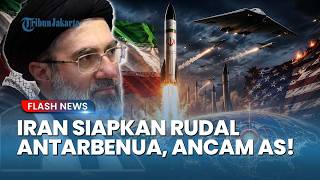 SIAP-SIAP! Iran Mau Bangun Rudal Antarbenua, Teheran Dorong Senjata yang Bisa Jangkau Daratan AS