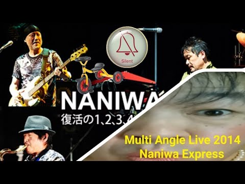 Multi Angle Live 2014 - Naniwa Express