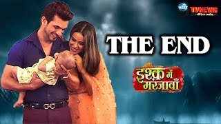 ISHQ MEIN MARJAWAN || LAST EPISODE || IT’S CONFIRM! इस तरह खत्म होगी आरोही-दीप की कहानी || COLORS TV