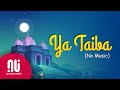Ya Taiba The Most Popular Islamic Nasheed NO MUSIC LYRICS