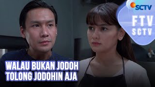 Download lagu FTV SCTV Indah Nicole & Fendy Chow - Walau Bukan Jodoh Tolong Jodohin Aja mp3