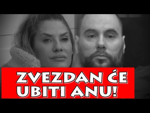 Zadruga 6   Zovite policiju! Zvezdan će Anu UBITI!! UŽASNE PRETNJE!
