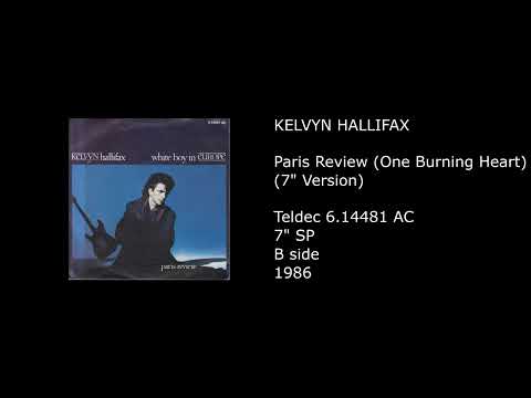 KELVYN HALLIFAX - Paris Review (One Burning Heart) (7'' Version) - 1986