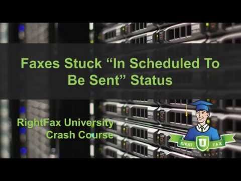 Stuck In Scheduled To Be Sent in RightFax