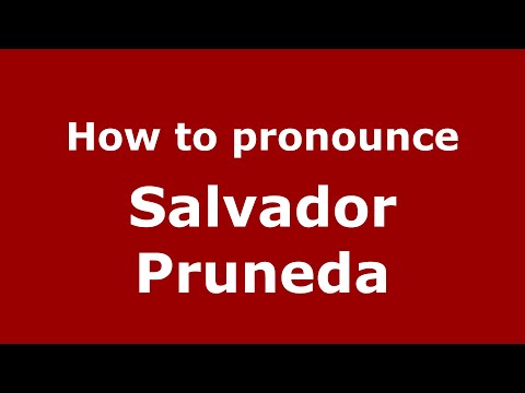 How do you say Salvador Pruneda in Mexico (Mexican Spanish)? - PronounceNames.com