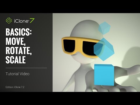 iClone 7 Basics Tutorial - Object Transformation: Move, Rotate, Scale