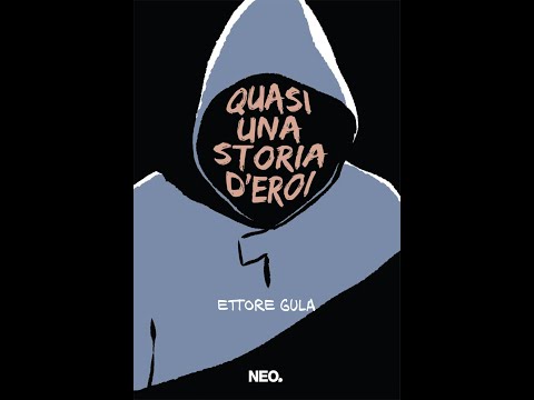 Booktrailer  QUASI UNA STORIA D'EROI - Ettore Gula