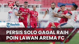 Persis Hari Ini: Hasil Laga Arema FC vs Persis Solo, Laskar Sambernyawa Gagal Raih Poin