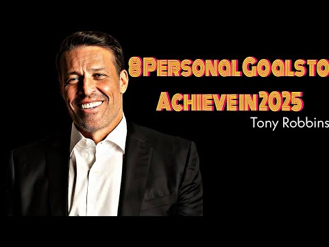 8 goals to set for yourself in 2025 | Tony Robbins Motivation