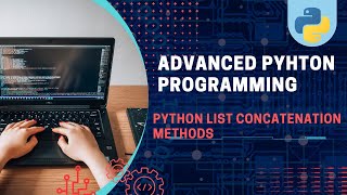 Python List Concatenation Methods: Everything You Need to Know!