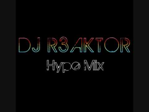 DJ R3AKTOR - (Hype Mix)