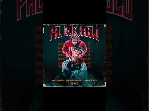 Khristian El Morumbe - PAL QUE HABLO Ft El Ankla (Cover Official)