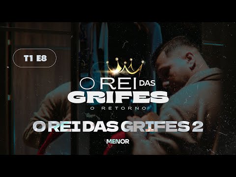 Mc Menor - O rei das grifes 2 (EP 08 - O rei das grifes O RETORNO)